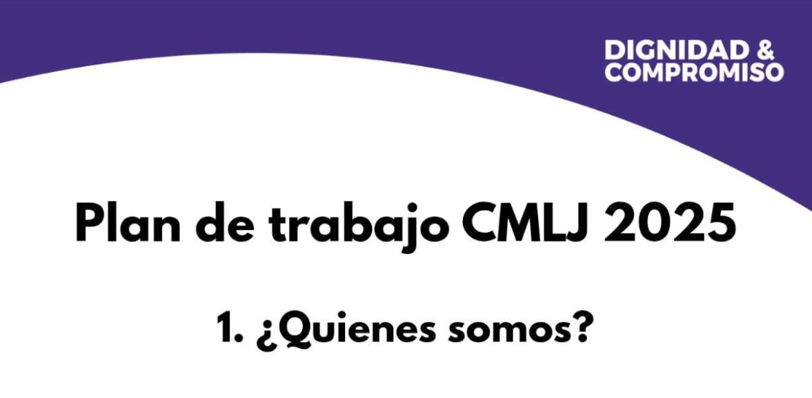 Plan de Trabajo CMLJ 2025 – Dignidad & Compromiso
